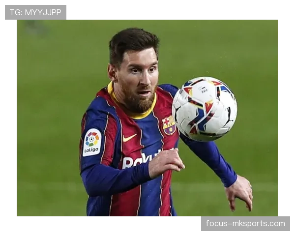 梅西后撤担任组织型前锋角色表现稳健