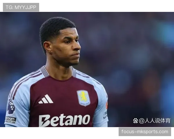 拉什福德在反击体系中的战术价值解析